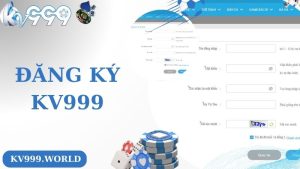 Đăng Ký KV999 - Thao Tác Đơn Giản Cùng Các Lưu Ý Quan Trọng Nhất